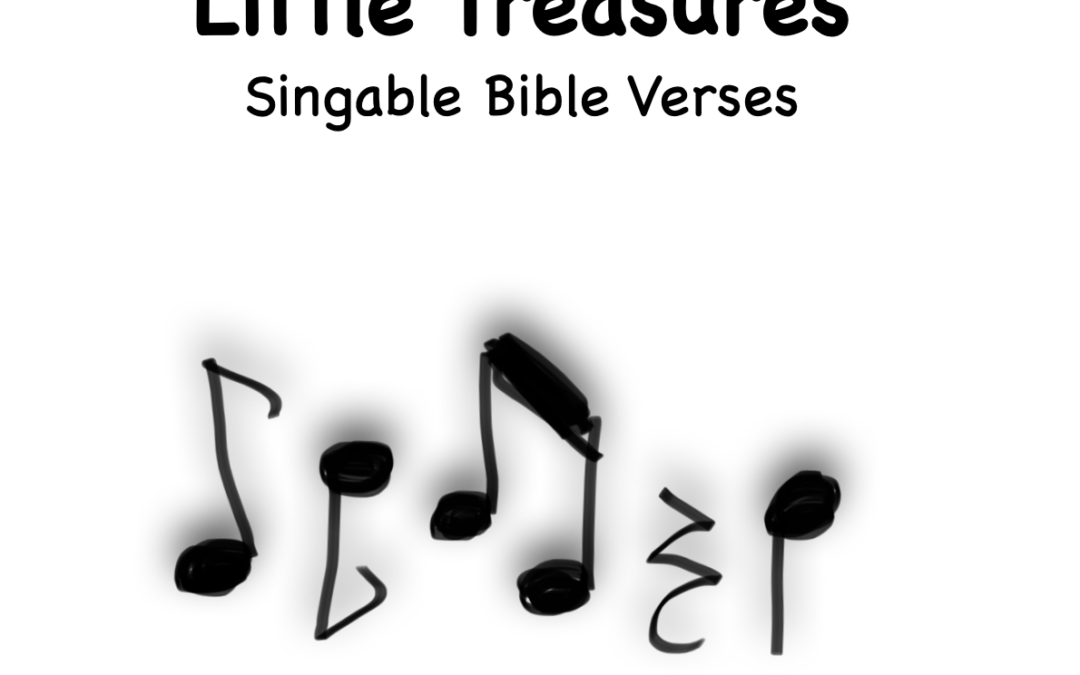 More About “Little Treasures: Singable Bible Verses”